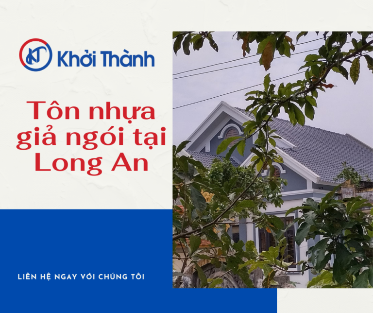Tôn nhựa giả ngói giá rẻ tại Long An: Chất lượng đảm bảo, giá thành hấp dẫn