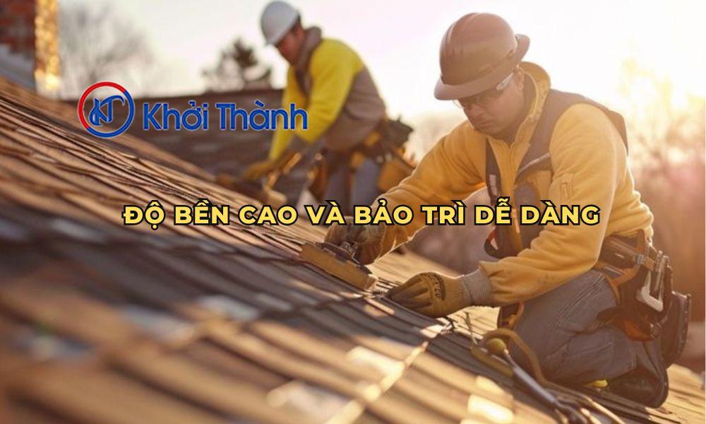 Độ bền cao và bảo trì dễ dàng