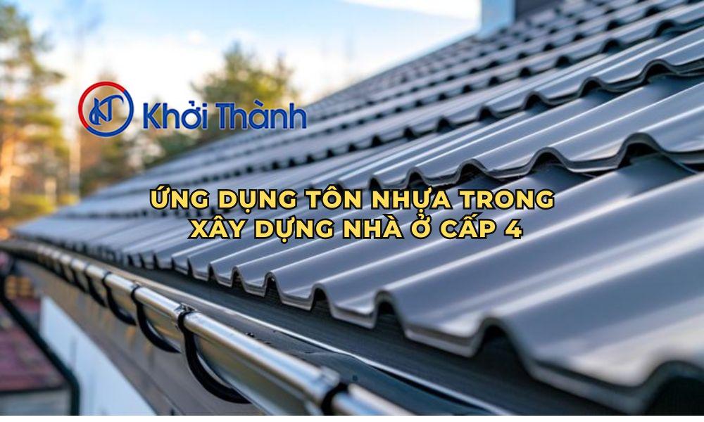 Tôn nhựa và ứng dụng trong xây dựng nhà ở cấp 4