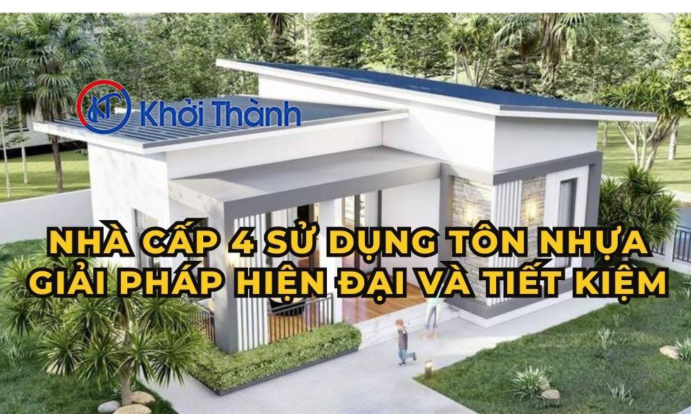 Nhà cấp 4 sử dụng tôn nhựa - Giải pháp hiện đại và tiết kiệm