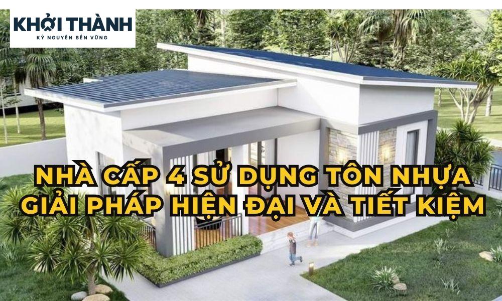 Nhà cấp 4 sử dụng tôn nhựa - Giải pháp hiện đại và tiết kiệm