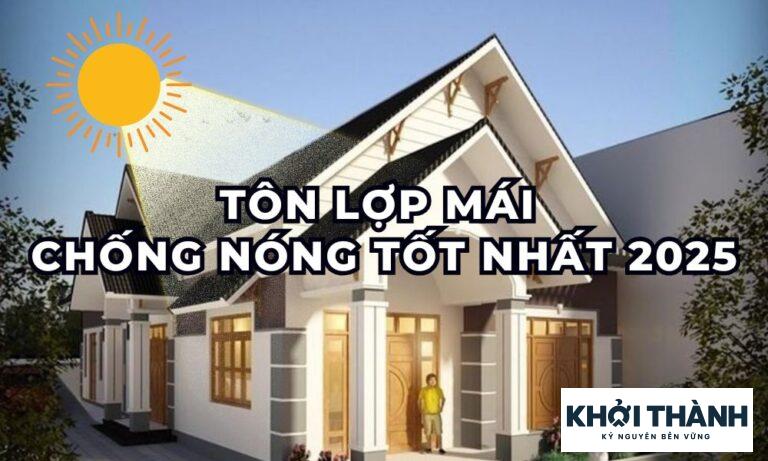 Tôn Lợp Mái Chống Nóng Tốt Nhất 2025