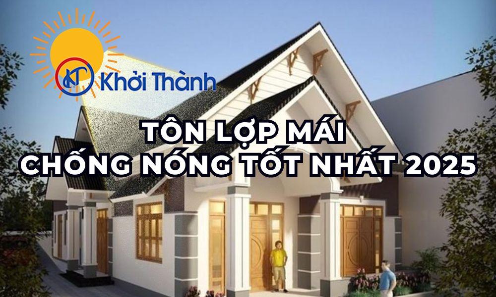 Tôn Lợp Mái Chống Nóng Tốt Nhất 2025