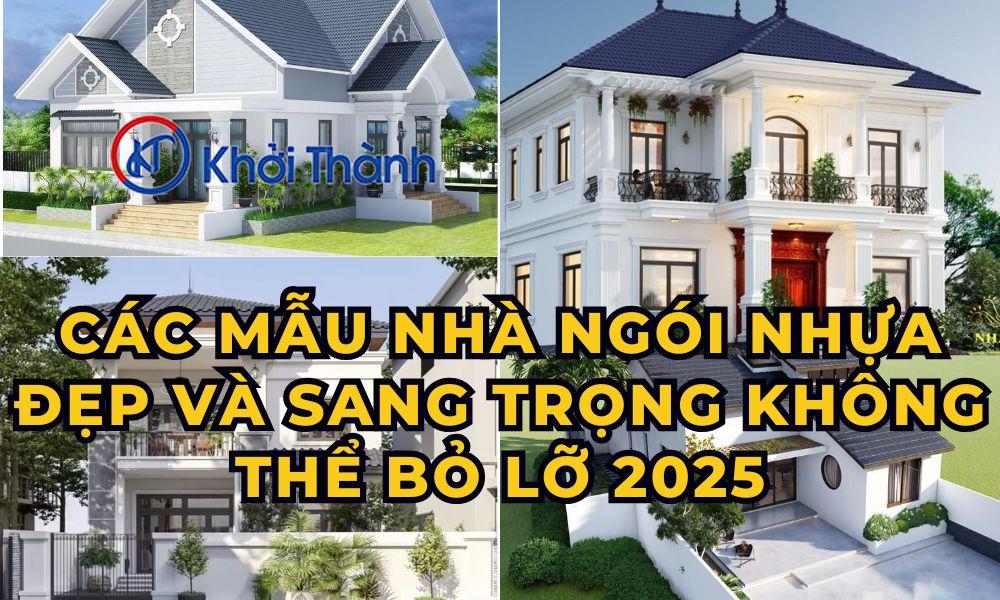 Các mẫu nhà ngói nhựa đẹp và sang trọng không thể bỏ lỡ 2025