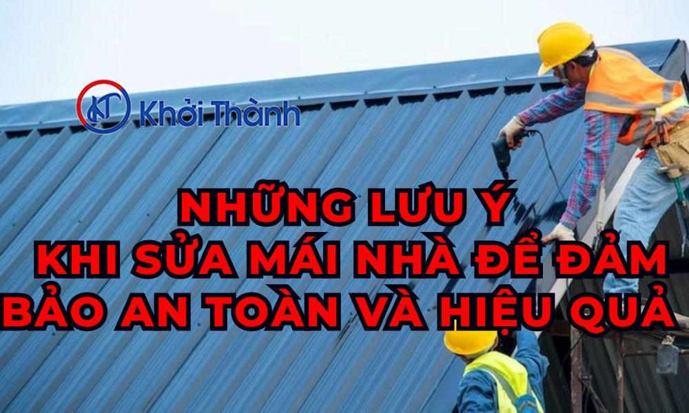 Những Lưu Ý Khi Sửa Mái Nhà Để Đảm Bảo An Toàn Và Hiệu Quả 2025