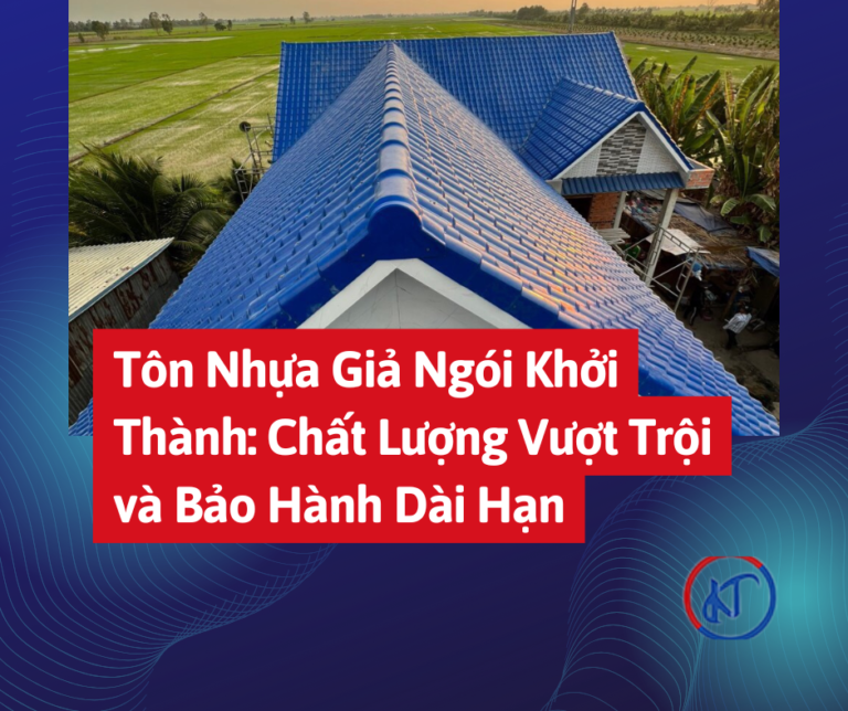 Tôn Nhựa Giả Ngói Khởi Thành: Chất Lượng Vượt Trội và Bảo Hành Dài Hạn