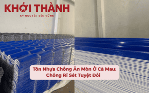 Tôn Nhựa Chống Ăn Mòn Ở Cà Mau: Chống Rỉ Sét Tuyệt Đối